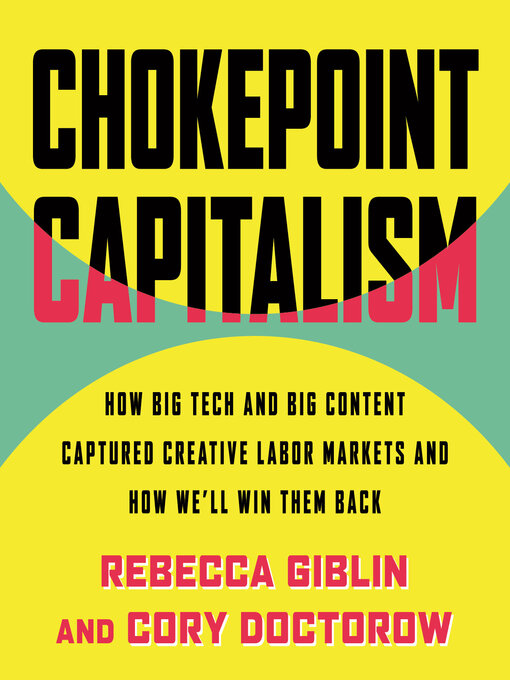 Title details for Chokepoint Capitalism by Cory Doctorow - Wait list